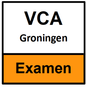VCA examen Groningen