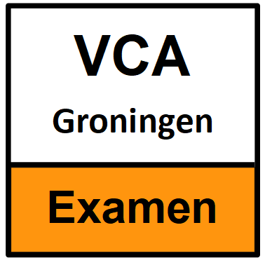vca examen Groningen