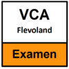 VCA examen Flevoland